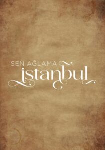 Не плачь, Стамбул (2024)